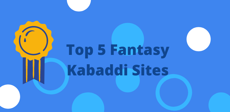 What Are The Most Famous Fantasy Kabaddi Sites? Top 5 Best Sites