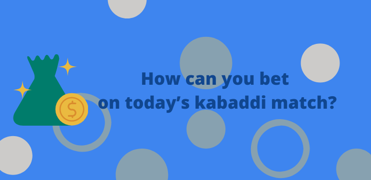 How can you bet on today’s kabaddi match?