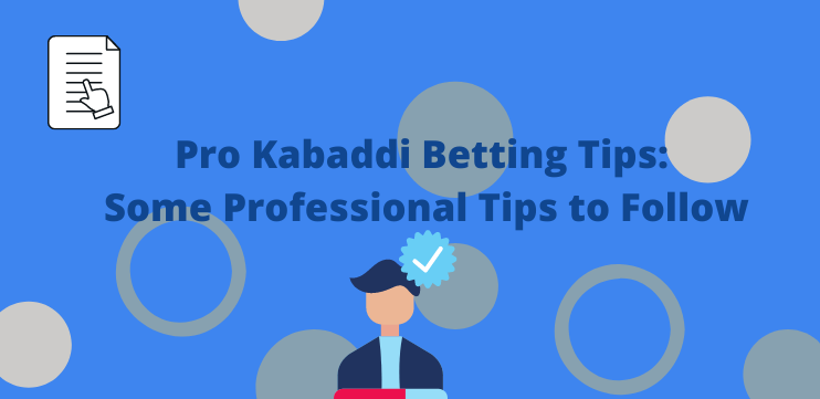 Pro Kabaddi Betting Tips: Some Professional Tips to Follow