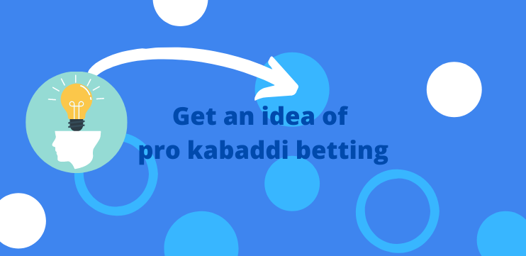Get an idea of Pro Kabaddi Betting